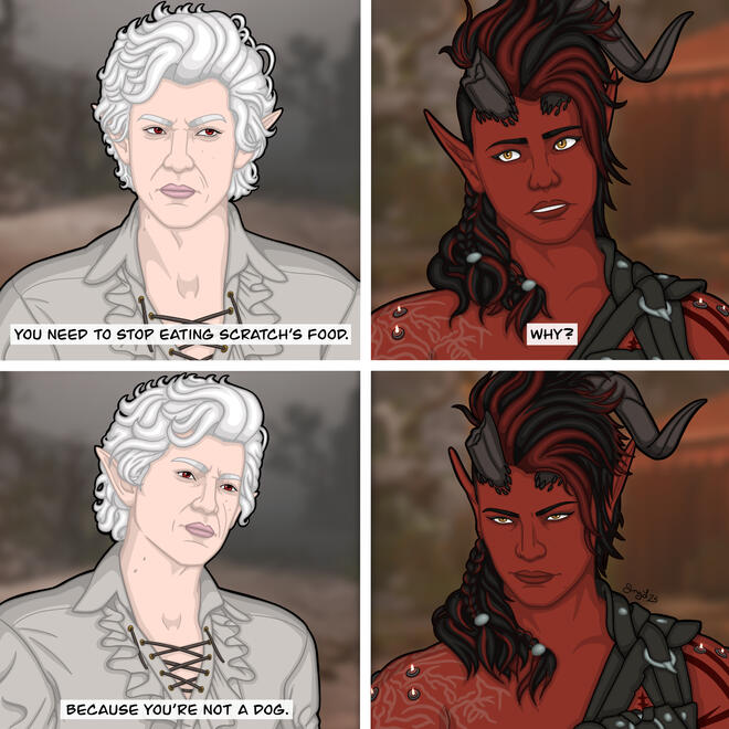 Astarion says "you need to stop eating Scratch's food". Karlach replies "why?" Astarion says "because you're not a dog" and Karlach looks perturbed.